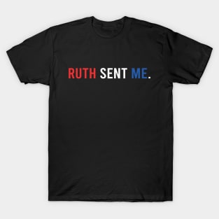 Ruth Sent Me T-Shirt